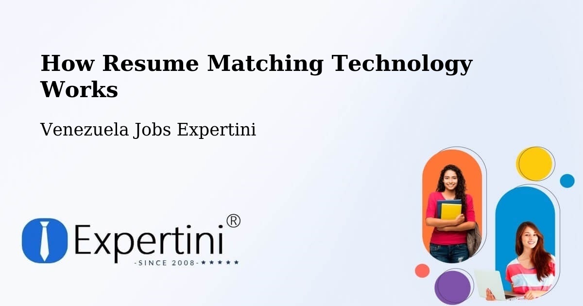How Resume Matching Technology Works - Venezuela Jobs Expertini